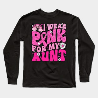 I Wear Pink For My Aunt Breast Cancer Awareness Support Long Sleeve T-Shirt